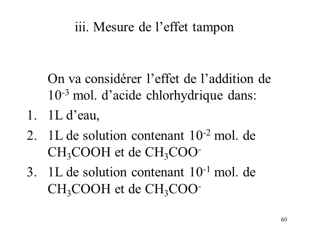 60 iii. Mesure de l’effet tampon On va considérer l’effet de l’addition de 10-3